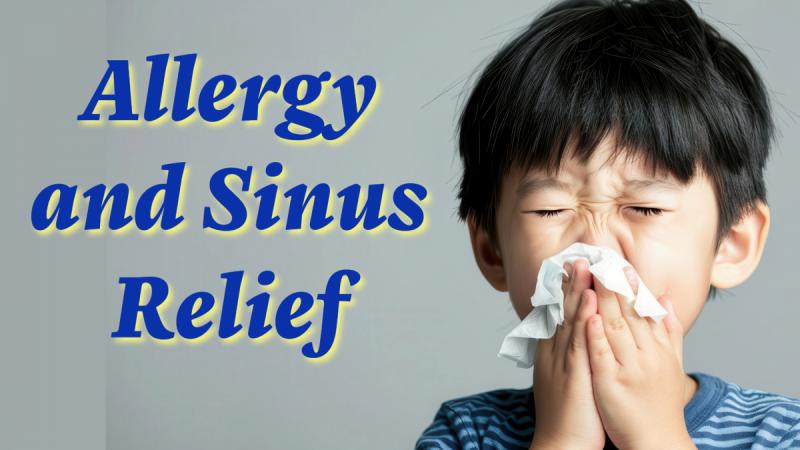 Allergy and Sinus Relief: Easing upper respiratory congestion.